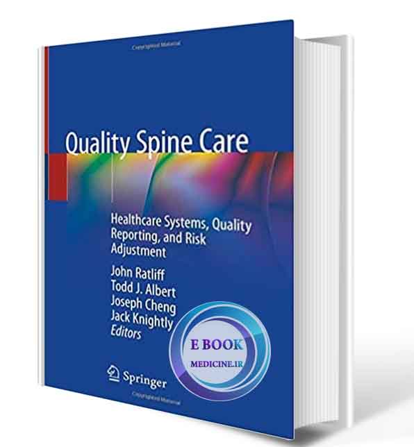 دانلود کتابQuality Spine Care: Healthcare Systems, Quality Reporting, and Risk Adjustment 1st ed. 2019 (ORIGINAL PDF)